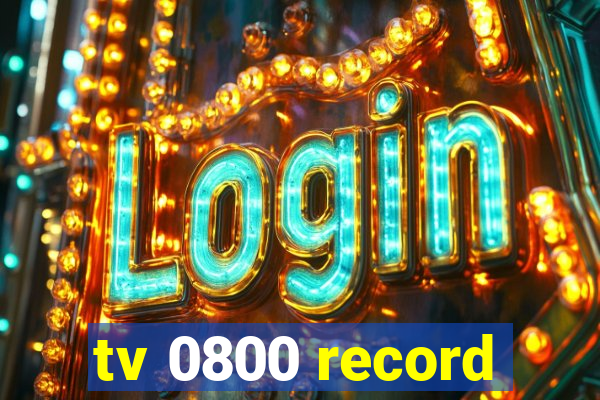 tv 0800 record